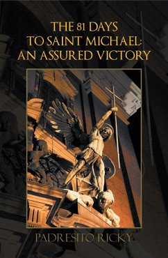 The 81 Days to Saint Michael: an Assured Victory (eBook, ePUB) - Ricky, Padresito