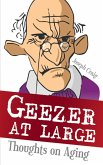 Geezer at Large (eBook, ePUB) Geezer at Large (eBook, ePUB)