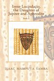 Irene Lucindaçio, the Daughter of Jupiter and Aphrodite (eBook, ePUB) Irene Lucindaçio, the Daughter of Jupiter and Aphrodite (eBook, ePUB)