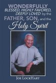 Wonderfully Blessed, Highly Favored, Deeply Loved by the Father, Son, and the Holy Spirit (eBook, ePUB)