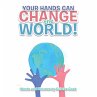 Your Hands Can Change the World!... - Bild 1