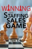 Winning the Staffing Sales Game (eBook, ePUB)