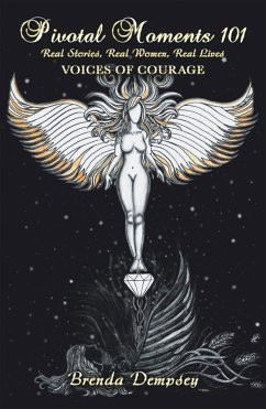 Cover Pivotal Moments 101 Real Stories, Real Women, Real Lives (eBook, ePUB)