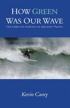 How Green Was Our Wave (eBook, ePUB) - Cavey, Kevin
