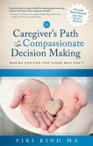 The Caregiver's Path to Compassionate Decision Making (eBook, ePUB)