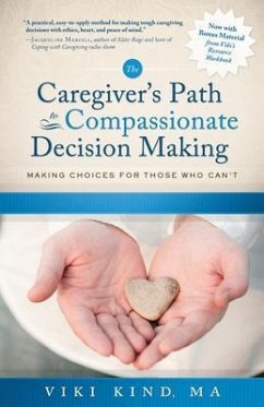 The Caregiver's Path to Compassionate Decision Making (eBook, ePUB) - Kind, Viki