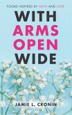 With Arms Open Wide (eBook, ePUB) With Arms Open Wide (eBook, ePUB)