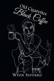 Old Cigarettes and Black Coffee (eBook, ePUB)