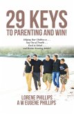 29 Keys to Parenting and Win! (eBook, ePUB) 29 Keys to Parenting and Win! (eBook, ePUB)