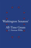 Washington Senators All-Time Greats (eBook, ePUB)