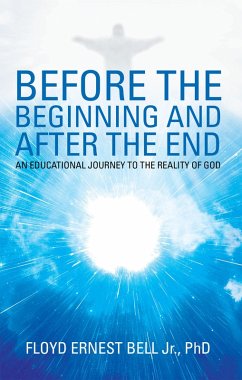 Before the Beginning and After the End (eBook, ePUB) - Bell Jr., Floyd Ernest