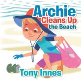 Archie Cleans up the Beach (eBook, ePUB) Archie Cleans up the Beach (eBook, ePUB)