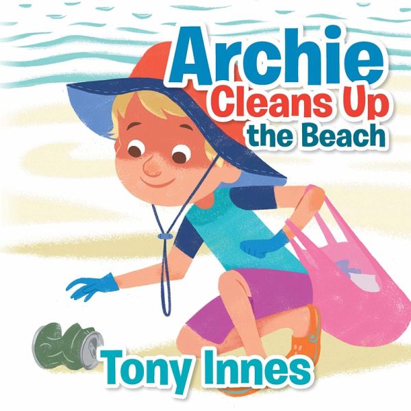 Archie Cleans up the Beach (eBook, ePUB) Archie Cleans up the Beach (eBook, ePUB)
