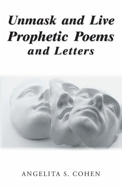 Unmask and Live Prophetic Poems and Letters (eBook, ePUB) - Cohen, Angelita S.