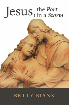 Jesus, the Port in a Storm (eBook, ePUB) - Biank, Betty