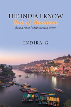 The India I Know and of Hinduism (eBook, ePUB) - Indira G