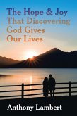 The Hope & Joy That Discovering God Gives Our Lives (eBook, ePUB)