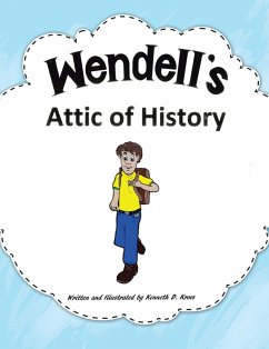 Wendell'S Attic of History (eBook, ePUB) - Kroes, Kenneth D.