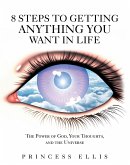 8 Steps to Getting Anything You Want in Life (eBook, ePUB)