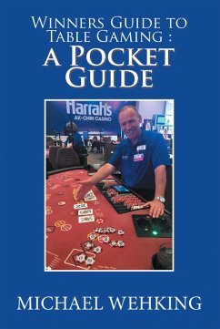 Winners Guide to Table Gaming: a Pocket Guide (eBook, ePUB) - Wehking, Michael