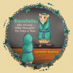 Dominic, the Mouse Who Thought He Was a Rat (eBook, ePUB) - Collins, Lynette