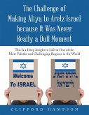 The Challenge of Making Aliya to Aretz Israel Because It Was Never Really a Dull Moment (eBook, ePUB)