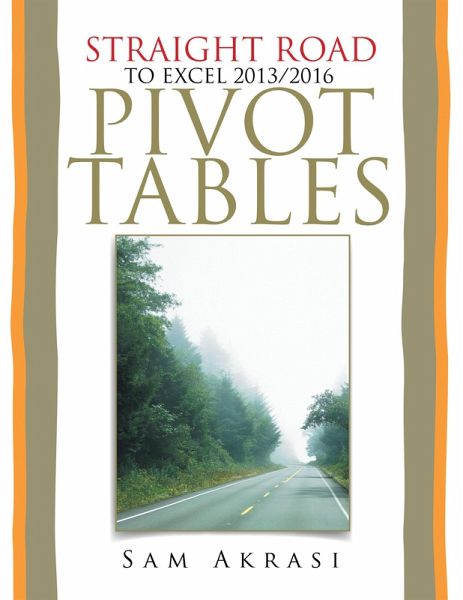 Straight Road to Excel 2013/2016 Pivot Tables (eBook, ePUB) Straight Road to Excel 2013/2016 Pivot Tables (eBook, ePUB)
