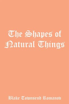 The Shapes of Natural Things (eBook, ePUB) - Romanov, Blake Townsend
