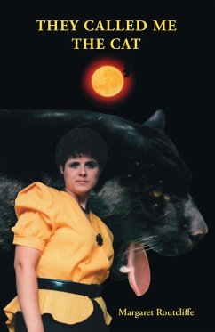 They Called Me the Cat (eBook, ePUB) - Routcliffe, Margaret They Called Me the Cat (eBook, ePUB) - Routcliffe, Margaret
