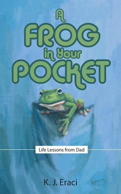 A Frog in Your Pocket (eBook, ePUB) - Eraci, K. J.