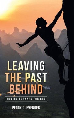 Leaving the Past Behind (eBook, ePUB) - Clevenger, Peggy