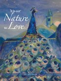 It Is Our Nature to Love... and Nature Is Our Inspiration (eBook, ePUB)
