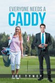 Everyone Needs a Caddy (eBook, ePUB)