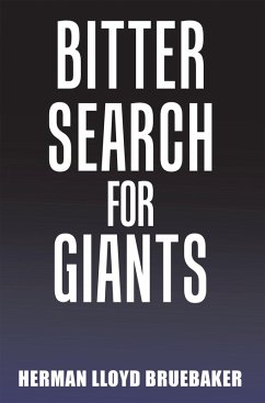 Bitter Search for Giants (eBook, ePUB) - Bruebaker, Herman Lloyd