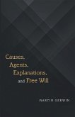 Causes, Agents, Explanations, and Free Will (eBook, ePUB)