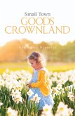 Small Town Goods Crownland (eBook, ePUB)