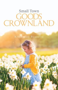 Small Town Goods Crownland (eBook, ePUB) - Brunette, Kimberley
