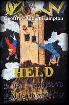 Held in the Grip of F.E.A.R. (eBook, ePUB) - Hampton, Geoffrey Robert