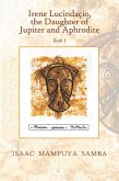 Irene Lucindaçio, the Daughter of Jupiter and Aphrodite (eBook, ePUB) Irene Lucindaçio, the Daughter of Jupiter and Aphrodite (eBook, ePUB)