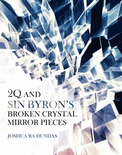 2Q and Sin Byron'S Broken Crystal Mirror Pieces (eBook, ePUB) - Dundas, Joshua Ra