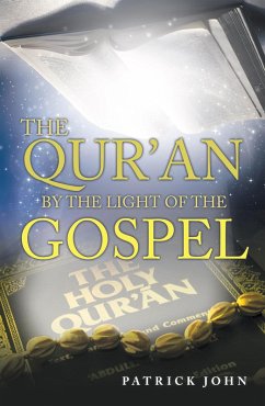 The Qur'An by the Light of the Gospel (eBook, ePUB) - John, Patrick