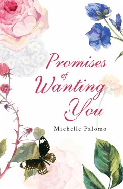 Promises of Wanting You (eBook, ePUB) - Palomo, Michelle