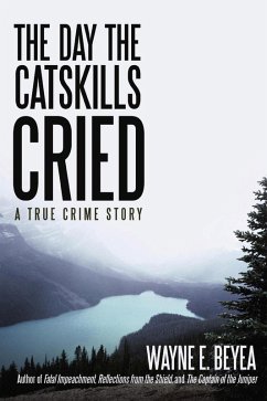 The Day the Catskills Cried (eBook, ePUB) - Beyea, Wayne E.