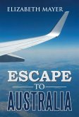 Escape to Australia (eBook, ePUB) Escape to Australia (eBook, ePUB)