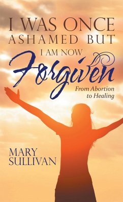 I Was Once Ashamed but I Am Now Forgiven (eBook, ePUB) - Sullivan, Mary