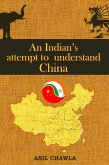 An Indian's Attempt to Understand China (eBook, ePUB)