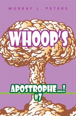 Whoop'S Apostrophe . . . ! #7 (eBook, ePUB) - Peters, Murray L.