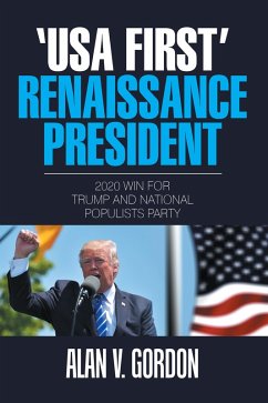 'Usa First' Renaissance President (eBook, ePUB) - Gordon, Alan V.