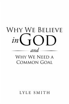Why We Believe in God and Why We Need a Common Goal (eBook, ePUB)