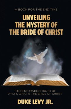 Unveiling the Mystery of the Bride of Christ (eBook, ePUB) - Levy Jr., Duke